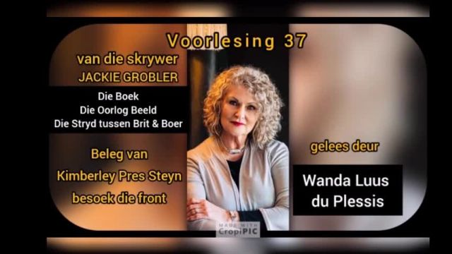 Wanda Luus-du Plessis - Voorlesing 37 - Die boek Die Oorlog Beeld deur Jackie Grobler - Kimberley - Pres Steyn besoek die front