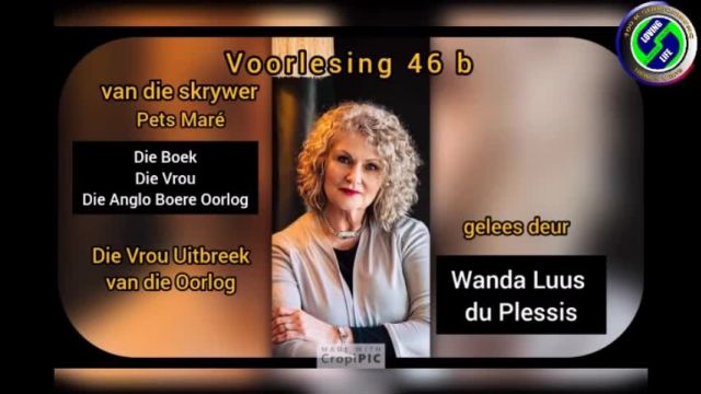 Wanda Luus-du Plessis - Voorlesing 46b - Die boek Die Vrou Die Anglo Boer Oorlog - Pets Mare - Die vrou uitbreek van die oorlog (Part two)