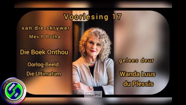 Wanda Luus-du Plessis - Voorlesing 17 - Die boek onthou - skrywer Mev P Botha - Die Ultimatum