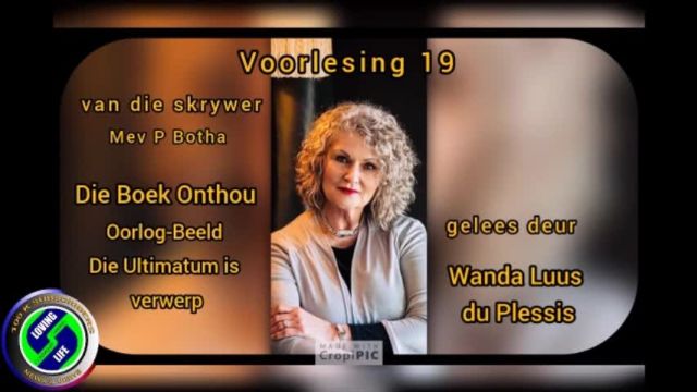 Wanda Luus-du Plessis - Voorlesing 19 - Die boek onthou - skrywer Mev P Botha - Oorlog-Beeld - Die ultimatum is verwerp