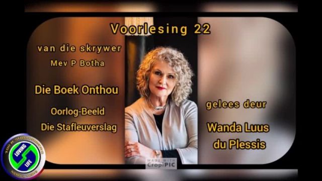 Wanda Luus-du Plessis - Voorlesing 22 - Die boek onthou - skrywer Mev P Botha - Oorlog-Beeld - Die Stafleuverslag