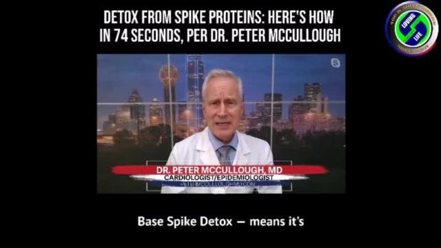 Detoxing yourself from the bioweapon's spike protein - Dr Peter McCullough