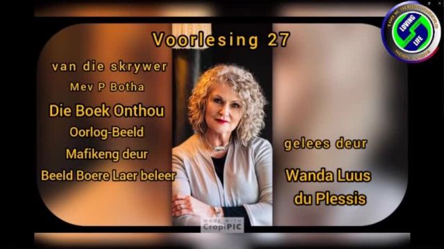 Wanda Luus-du Plessis - Voorlesing 27 - Die boek onthou - skrywer Mev P Botha - Oorlog-Beeld - Mafikeng deur Beeld boere laer beleer