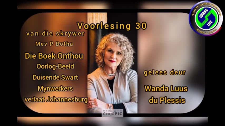 Wanda Luus-du Plessis - Voorlesing 30 - Die boek onthou - skrywer Mev P Botha - Oorlog-Beeld - Duisende swart mynwerkers verlaat Johannesburg