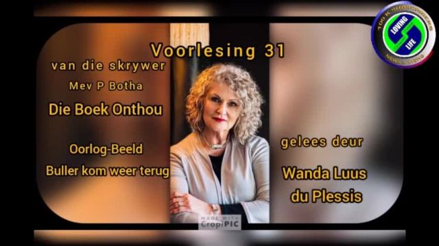 Wanda Luus-du Plessis - Voorlesing 31 - Die boek onthou - skrywer Mev P Botha - Oorlog-Beeld - Buller kom weer terug